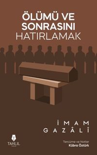 Ölümü ve Sonrasını Hatırlamak