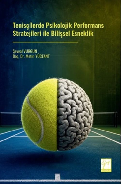 Tenisçilerde Psikolojik Performans Stratejileri ile Bilişsel Esneklik