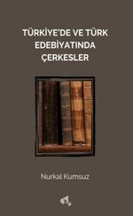 Türkiye'de ve Türk Edebiyatında Çerkesler