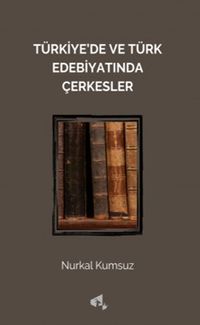 Türkiye'de ve Türk Edebiyatında Çerkesler