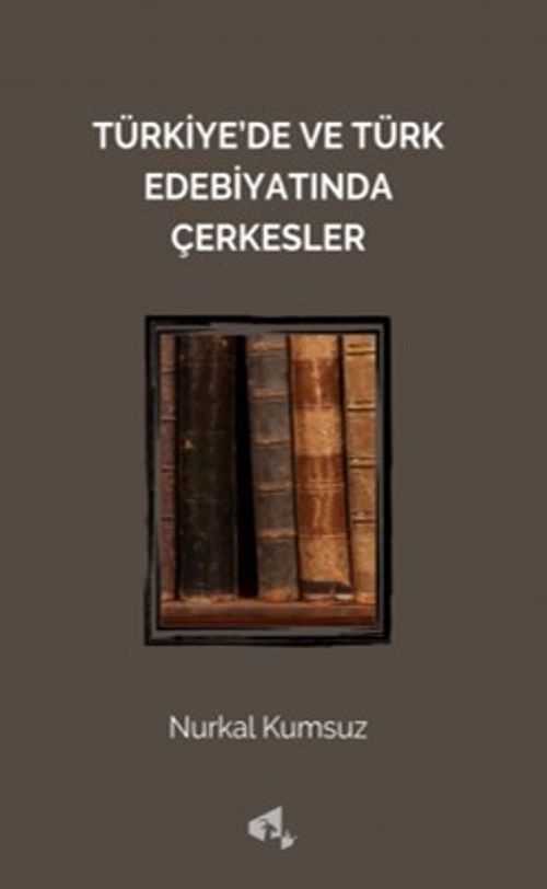 Türkiye'de ve Türk Edebiyatında Çerkesler