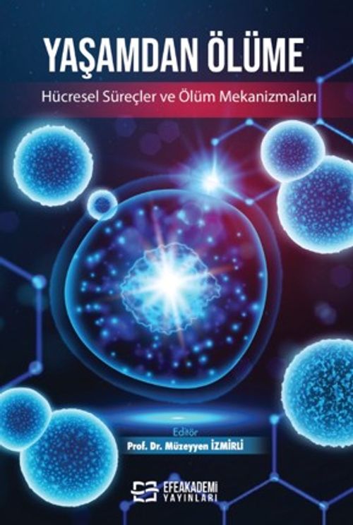 Yaşamdan Ölüme: Hücresel Süreçler ve Ölüm Mekanizmaları