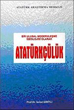 Bir Ulusal Modernleşme İdeolojisi Olarak Atatürkçülük