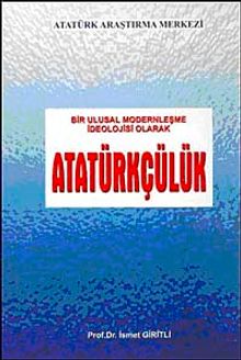 Bir Ulusal Modernleşme İdeolojisi Olarak Atatürkçülük