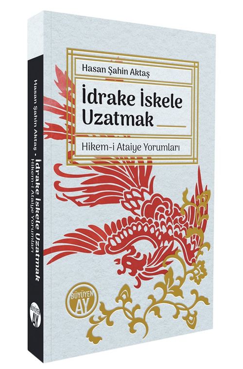 İdrake İskele Uzatmak & Hikem-i Ataiye Yorumları
