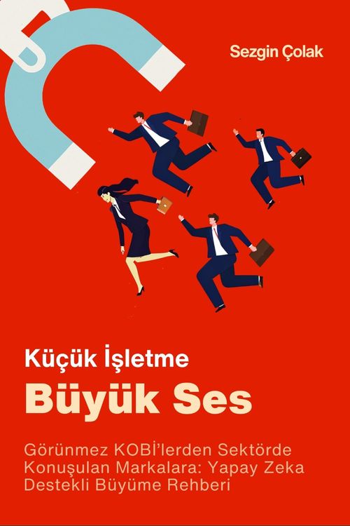 Küçük İşletme Büyük Ses & Yapay Zeka Destekli Büyüme Rehberi