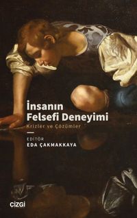 İnsanın Felsefi Deneyimi & Krizler ve Çözümler