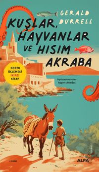 Kuşlar, Hayvanlar ve  Hısım Akraba / Korfu Üçlemesi İkinci Kitap