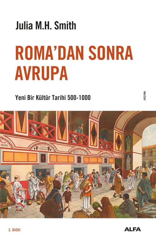 Roma'dan Sonra Avrupa &  Yeni Bir Kültür Tarihi 500-1000