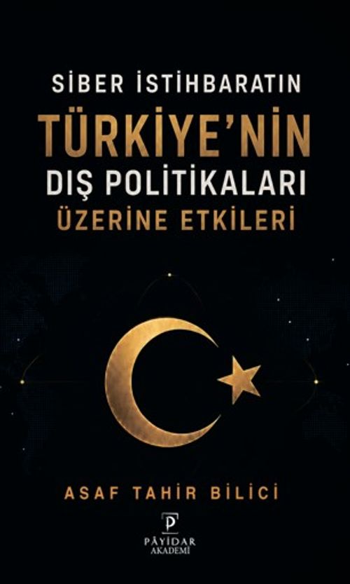 Siber İstihbaratın Türkiye'nin Dış Politikaları Üzerine Etkileri