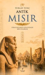 Antik Mısır & Firavunların Gölgesinde Bir Uygarlık