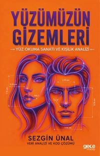 Yüzümüzün Gizemleri & Yüz Okuma Sanatı ve Kişilik Analizi