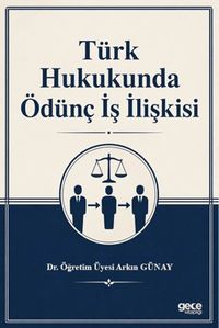 Türk Hukukuna Ödünç İş İlişkisi
