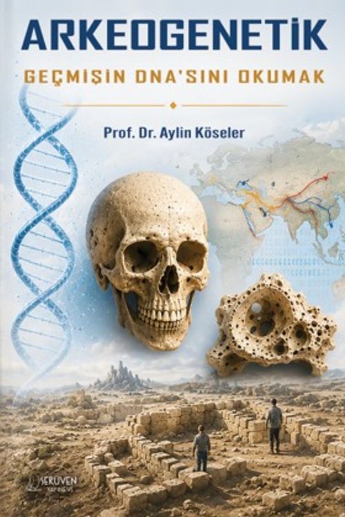 Arkeogenetik & Geçmişin Dna'sını Okumak
