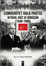 Cumhuriyet Halk Partisi İktidar, Kriz ve Dönüşüm 1946-1980"