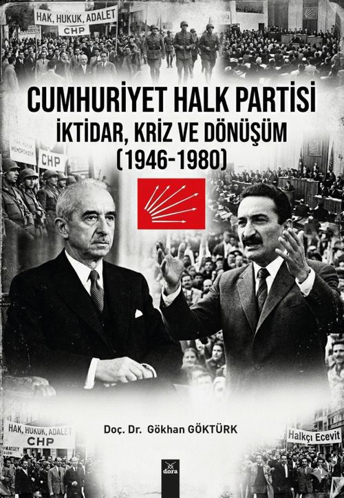 Cumhuriyet Halk Partisi İktidar, Kriz ve Dönüşüm 1946-1980"