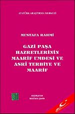 Gazi Paşa Hazretlerinin Maarif Umdesi ve Asri Terbiye ve Maarif