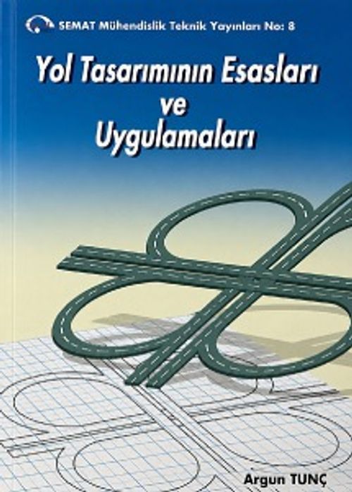 Yol Tasarımının Esasları ve Uygulamaları