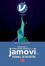 Psikoloji ve Diğer Sosyal Bilimler İçin Jamovi ile Temel İstatistik