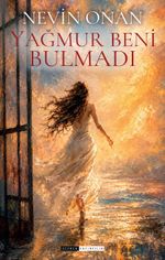 Yağmur Beni Bulmadı
