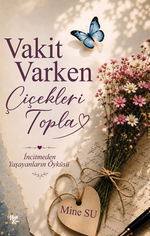 Vakit Varken Çiçekleri Topla