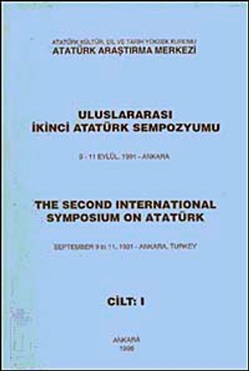 Uluslararası İkinci Atatürk Sempozyum & 9-11 Eylül 1991-Ankara Cilt-1