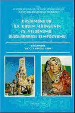 Kastamonu'da İlk Kadın Mitingi'nin 75. Yıldönümü Uluslararası Sempozyumu & Kastamonu 10-11 Aralık 1994