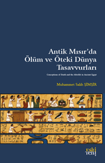 Antik Mısır'da Ölüm ve Öteki Dünya Tasavvurları