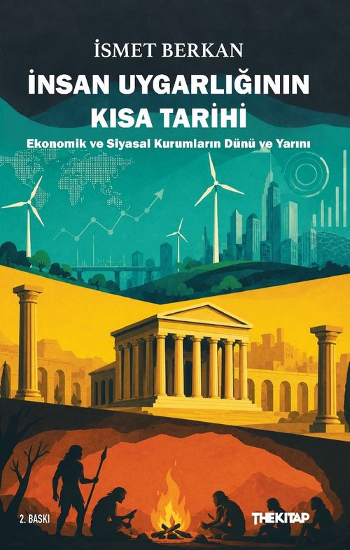 İnsan Uygarlığının Kısa Tarihi: Ekonomik ve Siyasal Kurumların Dünü ve Yarını