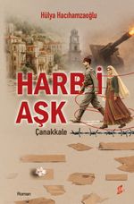 Harb-i Aşk & Çanakkale