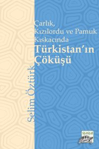 Türkistan'ın Çöküşü & Çarlık, Kızılordu ve Pamuk Kıskacında