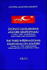 Üçüncü Uluslararası Atatürk Sempozyumu Cilt-1& 3-6 Ekim 1995 Gazi Mağusa Kuzey Kıbrıs Türk Cumhuriyeti