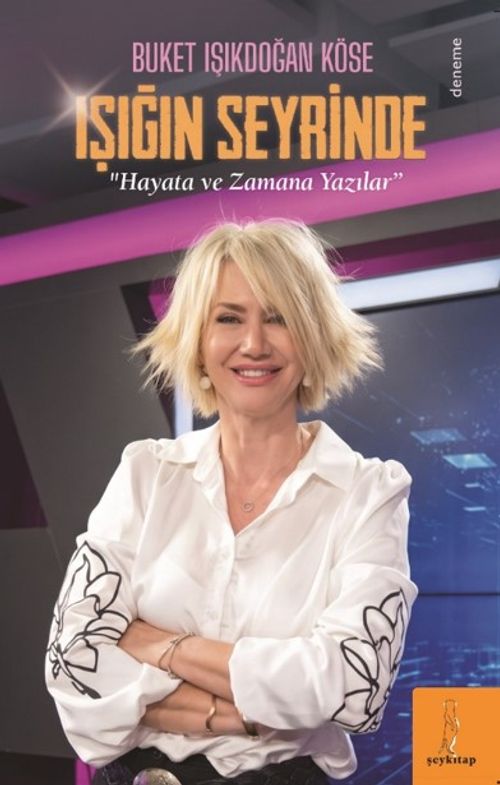 Işığın Seyrinde & Hayata ve Zamana Yazılar