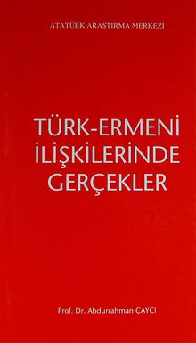 Türk-Ermeni İlişkilerinde Gerçekler