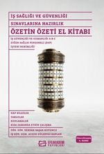 İş Sağlığı ve Güvenliği Sınavlarına Hazırlık Özetin Özeti El Kitabı