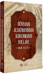 Dünyanın Aldatmasından Korunmanın Yolları