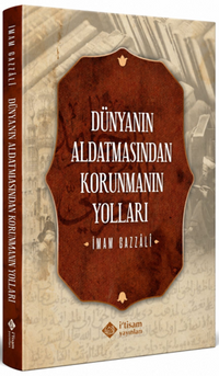 Dünyanın Aldatmasından Korunmanın Yolları