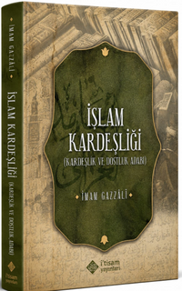 İslam Kardeşliği (Kardeşlik ve Dostluk Adabı)