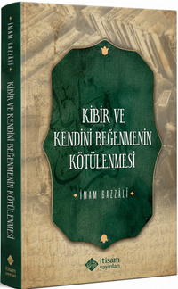 Kibir ve Kendini Beğenmenin Kötülenmesi