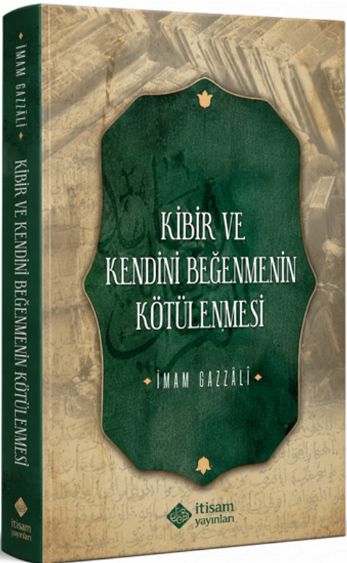 Kibir ve Kendini Beğenmenin Kötülenmesi