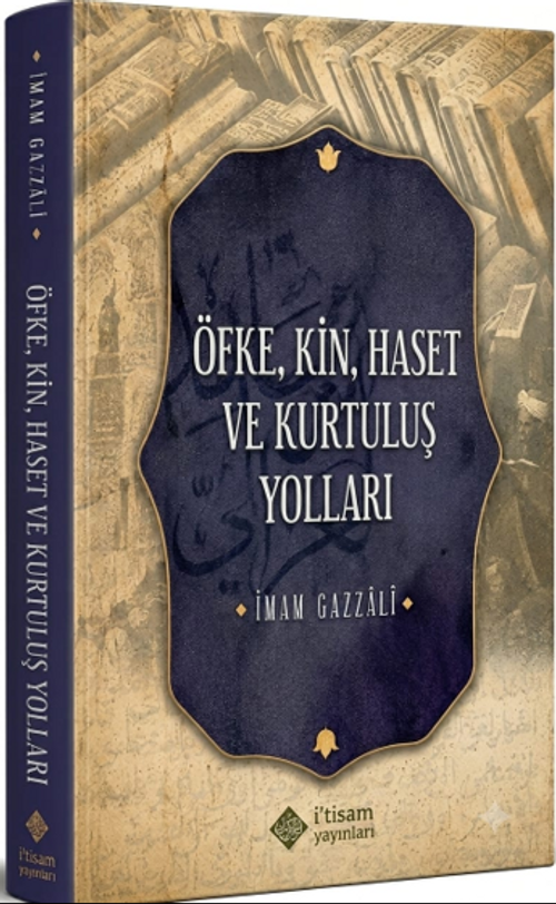 Öfke, Kin, Haset ve Kurtuluş Yolları