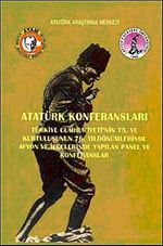 Atatürk Konferansları & Türkiye Cumhuriyetinin 75. ve Kurtuluşunun 76. Yıldönümlerinde Afyon ve İlçelerinde Yapılan Panel ve Konferanslar