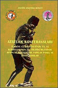 Atatürk Konferansları & Türkiye Cumhuriyetinin 75. ve Kurtuluşunun 76. Yıldönümlerinde Afyon ve İlçelerinde Yapılan Panel ve Konferanslar