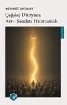 Çağdaş Dünyada Asr-ı Saadeti Hatırlamak