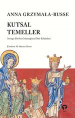 Kutsal Temeller & Avrupa Devlet Geleneğinin Dini Kökenleri