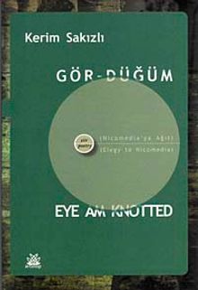Gör-Düğüm / Eye Am Knotted