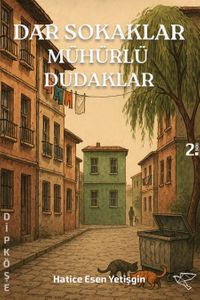Dar Sokaklar Mühürlü Dudaklar