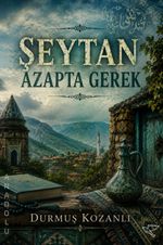 Şeytan Azapta Gerek