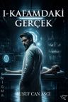 I. Kafamdaki Gerçek