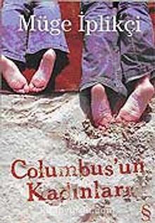 Columbus'un Kadınları - Müge İplikçi